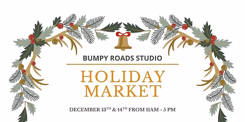 Bumpy Roads Studio Holiday Market