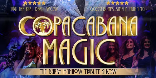 COPACABANA MAGIC - The Barry Manilow Tribute Show FRIDAY 04\/09\/26