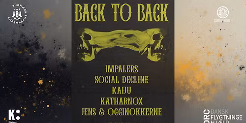 BACK TO BACK feat. IMPALERS \/ SOCIAL DECLINE \/ KAIJU \/ KATHARNOX \/ JENS & OGGINOKKERNE