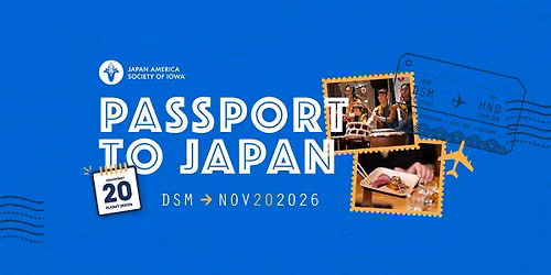 Japan America Society of Iowa presents \u201cPassport to Japan\u201d