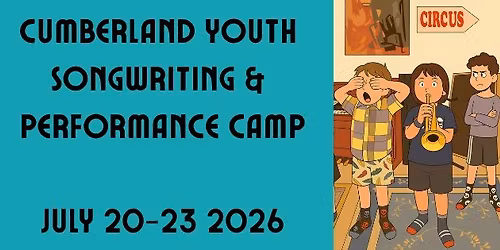 Cumberland Youth Songwriting & Performance Camp 2026