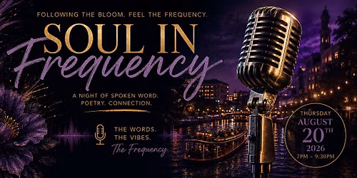 Soul in Frequency: An Evening of Spoken Word, Poetry & Connection
