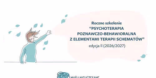 Roczne szkolenie "Psychoterapia poznawczo-behawioralna z elementami terapii schemat\u00f3w" edycja ll