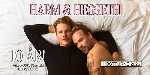 Harm & Hegseth: 10 \u00e5r med podd, p(an)ikk og psykiatri