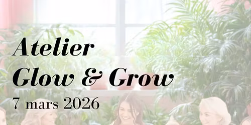 Atelier Glow & Grow