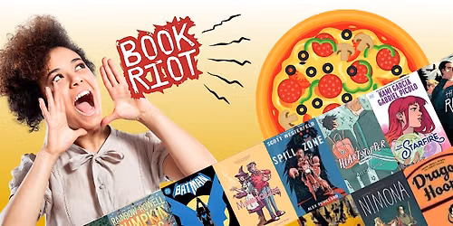 Book Riot Pizza Bash for Teens