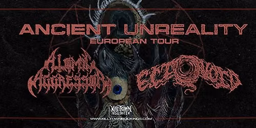 ATOMIC AGGRESSOR (CL) + ECTOVOID (US) : ANCIENT UNREALITY TOUR 