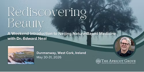 Rediscovering Beauty: A Weekend Introduction to Neijing Nature-Based Medicine
