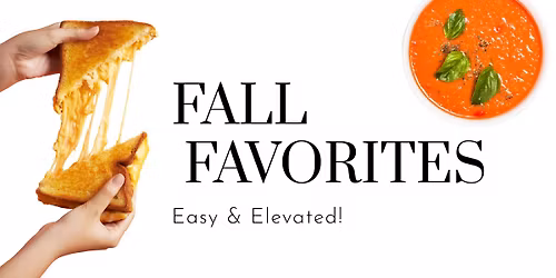 Easy Elevated Fall Favorites | Soup & Sandwiches