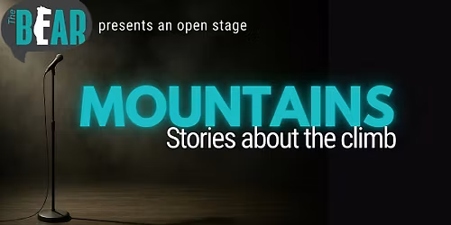 THE BEAR presents: MOUNTAINS \u2013 Stories about the climb