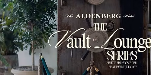 The Vault Lounge Series at the Aldenberg Hotel