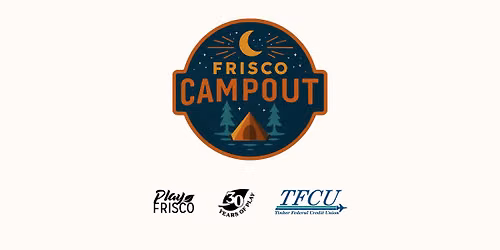 Frisco Camp Out