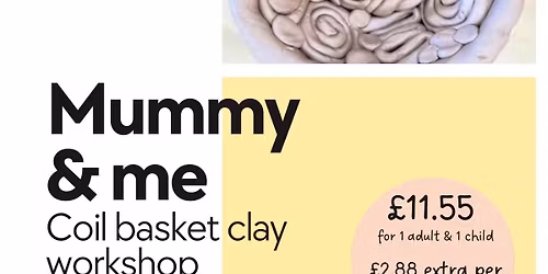 Mummy & me clay coil basket workshop 
