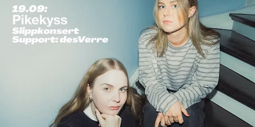 Pikekyss \u2013 slippkonsert + Supp: desVerre | Parkteatret
