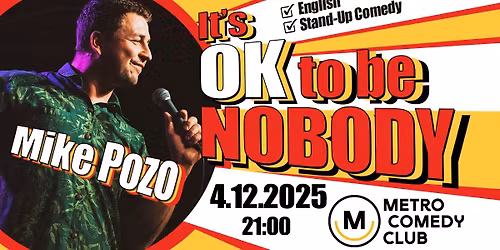 Mike Pozo: It's OK to be NOBODY (A Stand Up Comedy Show)