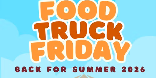 Food Truck Friday - The Last of the Season!