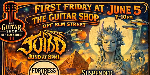 June First Friday at The Guitar Shop Off Elm Street featuring Jund and Suspended Between Worlds