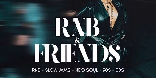 RNB & FRIENDS - RnB, Slow Jams, Neo Soul, 90s 00s in BROOKLYN until 4AM