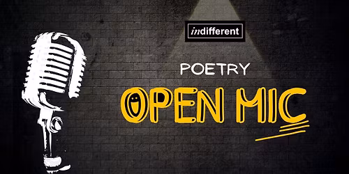 indifferent Poetry Open Mic