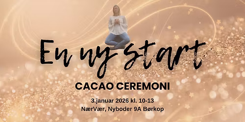 En Ny Start - Cacao Ceremoni