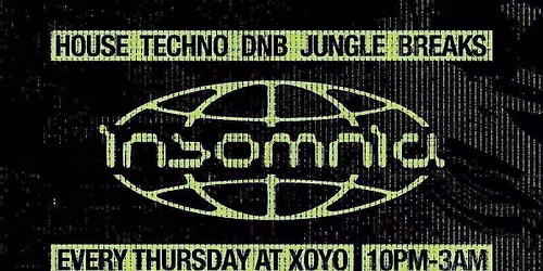Insomnia London @ XOYO! House - Techno - DNB
