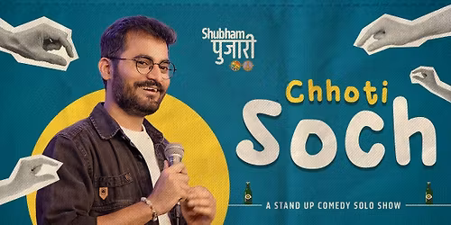 Chhoti Soch - A Standup Solo ft. Shubham Pujari