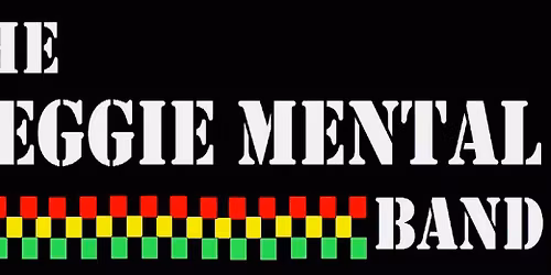 THE REGGIE MENTAL BAND LIVE