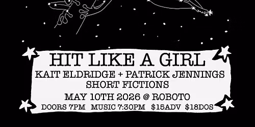 Nana Grizol w\/ Hit Like A Girl + Kait Eldridge and Patrick Jennings + Short Fictions at Roboto