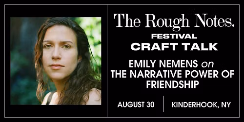 CRAFT TALK: EMILY NEMENS ON FRIENDSHIP