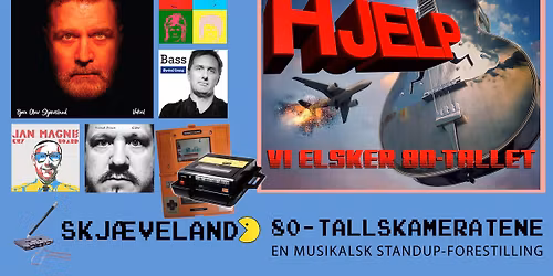 Hjelp, vi elsker 80-tallet \/med Bj\u00f8rn Olav Skj\u00e6veland