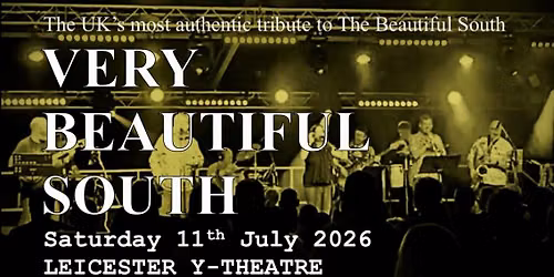 Very Beautiful South at Leicester Y Theatre