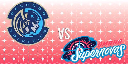 Omaha Supernovas v Orlando Valkyries