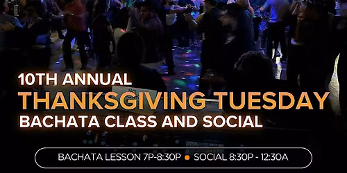 FREE ThanksGiving Tuesday Bachata class and Social