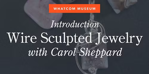 Introduction to Wire Sculpted Jewelry with Carol Sheppard
