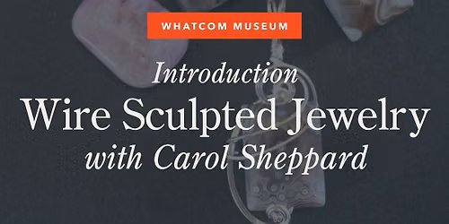 Introduction to Wire Sculpted Jewelry with Carol Sheppard