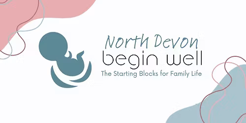 Begin Well North Devon - April 26 (Due dates end April to end of June 26)