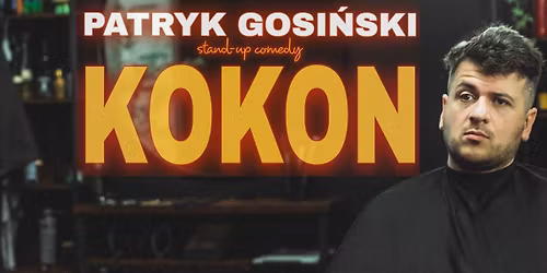 Stand-up: Testy nowego materia\u0142u - Patryk Gosi\u0144ski