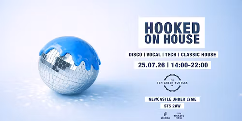 Hooked on House @ Ten Green Bottles 25.07.26