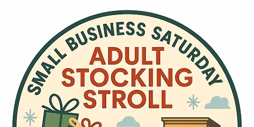 Small Business Saturday Adult Stocking Stroll
