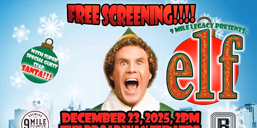 Elf! A Free community screening brought to you by NINE MILE LEGACY