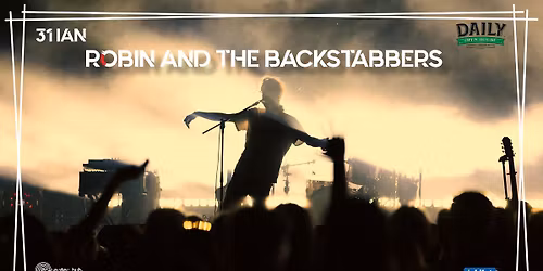 Robin and The Backstabbers \u2022 Galati \u2022 Daily Pub \u2022 31 ianuarie