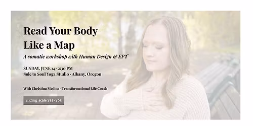Read Your Body Like a Map: A Somatic Workshop with Human Design & EFT