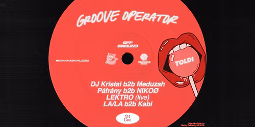 Groove Operator @Toldi \/w NESZTECH x OFF GROUND x KRISTAI INVITES