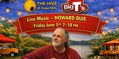 Live Music At The Hive!  Howard Buie will be performing on the front patio.  You're Invited to Join 