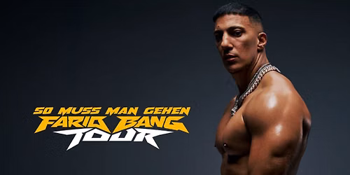 FARID BANG - SO MUSS MAN GEHEN - TOUR 2026 | Batschkapp Frankfurt | 07.09.2026