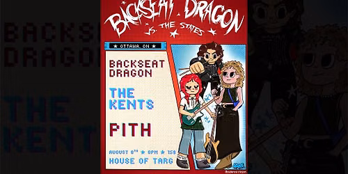 BACKSEAT DRAGON + The Kents + Pith