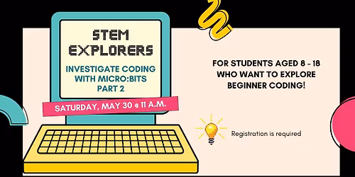 STEM Explorers: Investigate Coding with Micro:bits, Part 2 (Napa Library)