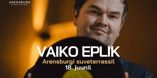 Vaiko Eplik | Arensburgi p\u00e4ikeseterrass