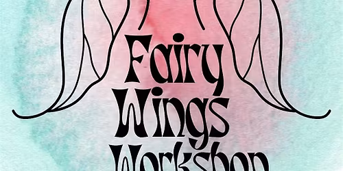Fairy Wings Workshop