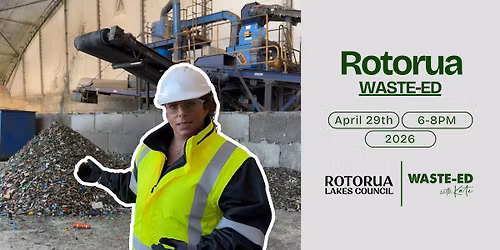 Rotorua | "Waste-Ed" with Kate 